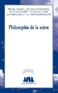 Philosophie de la scène - Deguy Michel ; Dommange Thomas ; Doutey Nicolas ;