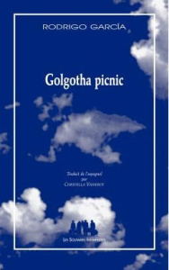 Golgotha picnic - Garcia Rodrigo ; Vasserot Christilla