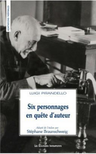 Six personnages en quête d'auteur - Pirandello Luigi ; Braunschweig Stéphane
