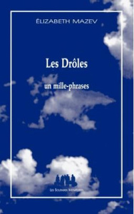 Les drôles. Un mille-phrases - Mazev Elizabeth