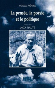 La pensée, la poésie et le politique - Ménine Karelle ; Ralite Jack