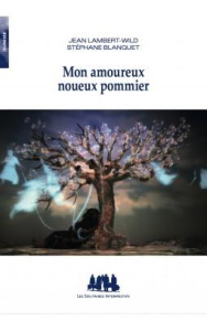 Mon amoureux noueux pommier. Avec 1 CD audio - Lambert-Wild Jean ; Blanquet Stéphane ; Jeanne-Val