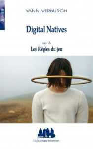 Digital natives. Suivi de Les règles du jeu - Verburgh Yann