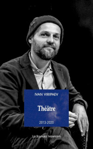 Théâtre 2013-2020 - Viripaev Ivan