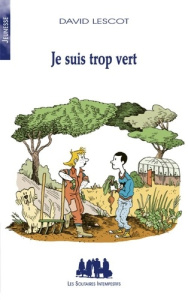 Je suis trop vert - Lescot David ; Simon Anne
