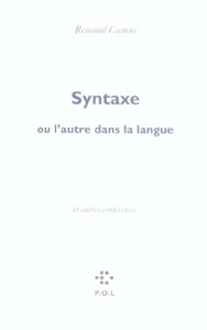 Syntaxe . Ou l'autre de la langue, suivi de Eloge de la honte et de Voix basse, éloge du chochotemen - Camus Renaud
