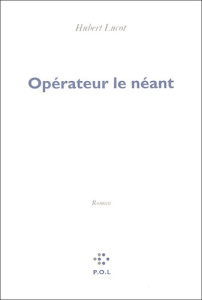 Opérateur le néant - Lucot Hubert