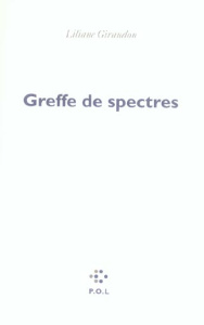 Greffe de spectres - Giraudon Liliane