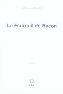 Le fauteuil de Bacon - Brebel Sébastien