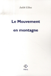 Le Mouvement en montagne - Elbaz Judith