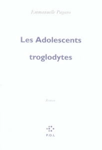 Les adolescents troglodytes - Pagano Emmanuelle