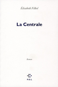 La centrale - Filhol Elisabeth