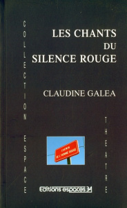 Les chants du silence rouge - Galéa Claudine