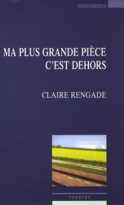 Ma plus grande pièce c'est dehors - Rengade Claire