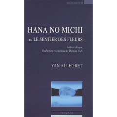 Hana no Michi ou Le sentier des fleurs. Edition bilingue français-japonais - Allegret Yan ; Fujii Shintarô