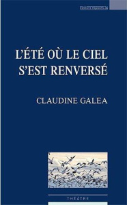 L'été où le ciel s'est renversé - Galéa Claudine