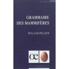 Grammaire des mammifères - Pellier William