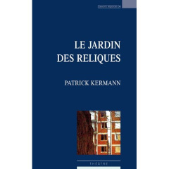 Le jardins des reliques - Kermann Patrick