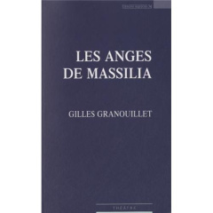 Les anges de Massilia - Granouillet Gilles