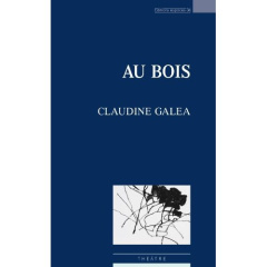 Au bois - Galéa Claudine