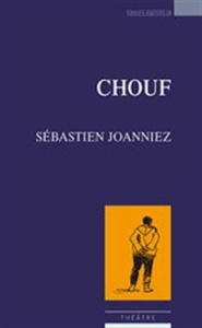 Chouf - Joanniez Sébastien ; Bianchin Aurélie