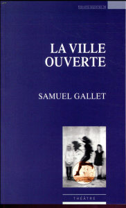 La ville ouverte - Gallet Samuel