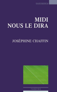 Midi nous le dira - Chaffin Joséphine