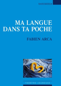 Ma langue dans ta poche - Arca Fabien