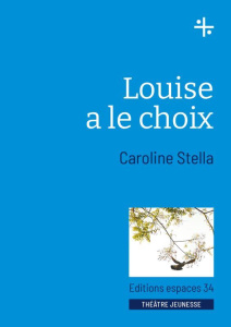 Louise a le choix - Stella Caroline