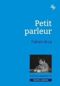 Petit parleur - Arca Fabien