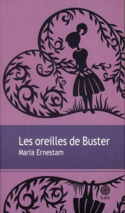 Les oreilles de Buster - Ernestam Maria ; Sermage Esther