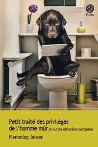 Petit traité des privilèges de l'homme mûr et autres réflexions nocturnes - Jensen Flemming ; Saint Bonnet Andreas