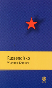 Russendisko - Kaminer Wladimir ; Clauss Lucile