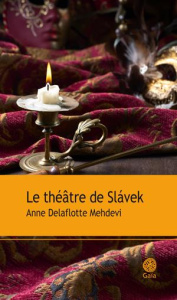 Le théâtre de Slavek - Delaflotte Mehdevi Anne