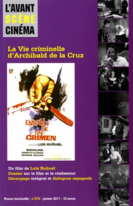 L'Avant-Scène Cinéma N° 579, Janvier 2011 : La vie criminelle d'Archibald de la Cruz - Buñuel Luis