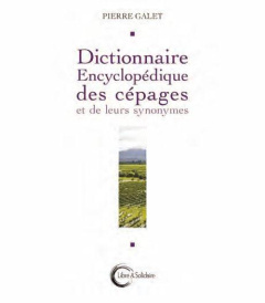 Dictionnaire encyclopédique des cépages et de leurs synonymes - Galet Pierre ; Grisard Michel