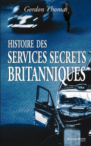 Histoire des services secrets britanniques - Thomas Gordon ; Gaboriaud Mickey