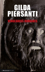 Vengeances romaines. Un hiver meurtier - Piersanti Gilda