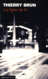 La ligne de tir - Brun Thierry