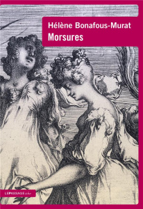 Morsures - Bonafous-Murat Hélène