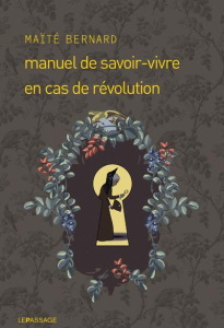 Manuel de savoir-vivre en cas de révolution - Bernard Maïté
