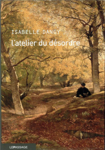 L'atelier du désordre - Dangy Isabelle