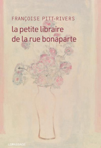 La petite libraire de la rue Bonaparte - Pitt-Rivers Françoise
