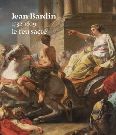 Jean Bardin (1732-1809), le feu sacré - Korchane Mehdi