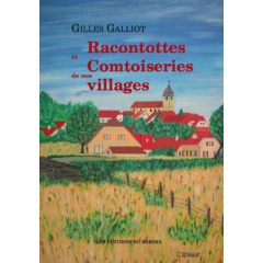 Racontottes et Comtoiseries de nos villages - Galliot Gilles