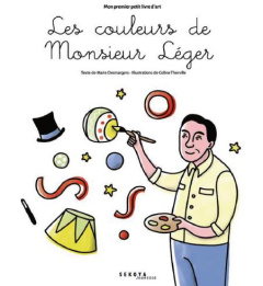 Les couleurs de Monsieur Léger - Desmargers Marie ; Therville Coline