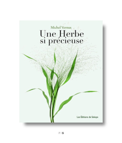 Une herbe si précieuse - Vernus Michel ; Gantner Michel