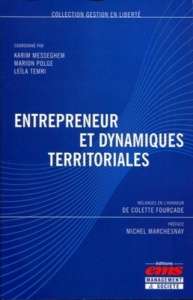 Entrepreneur et dynamiques territoriales. Mélanges en l'honneur de Colette Fourcade - Messeghem Karim ; Polge Marion ; Temri Leïla