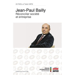 Jean-Paul Bailly. Réconcilier société et entreprise - Fadil Ali ; Hafsi Taïeb ; Mer Francis