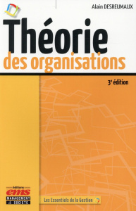 Théorie des organisations. 3e édition - Desreumaux Alain
